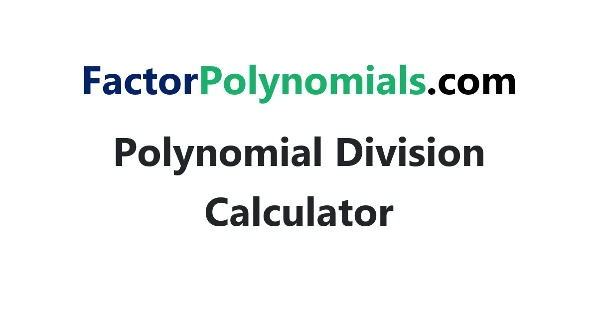 division of two polynomials calculator