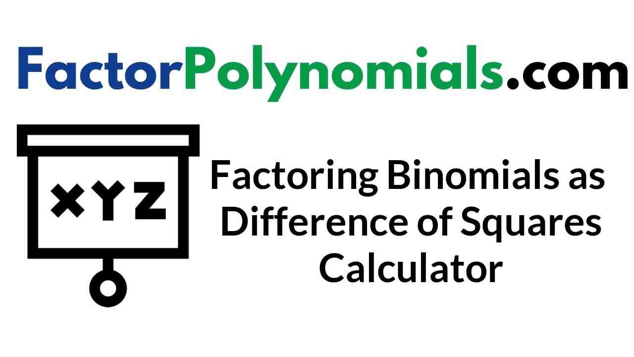 Factoring Difference Square Polynomial Calculator