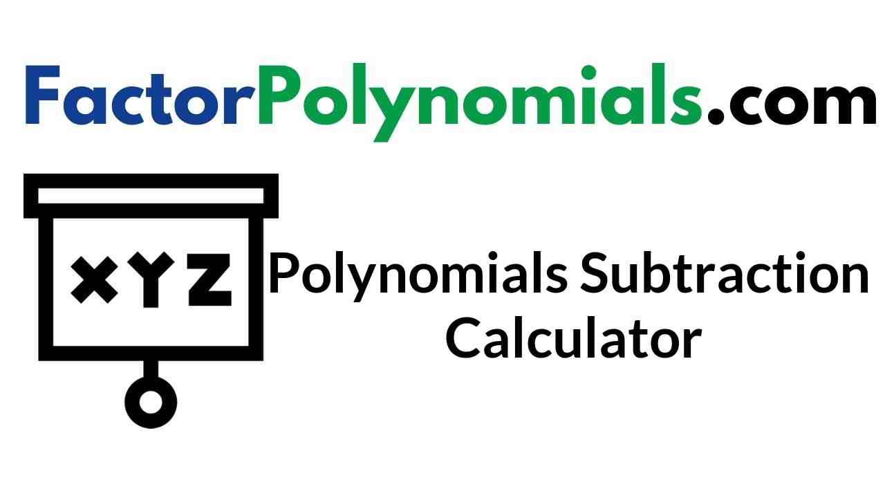 Polynomials Subtraction Calculator
