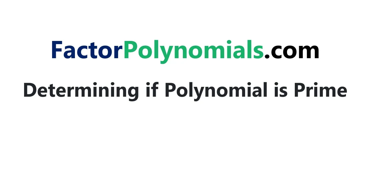 Determining if Polynomial is Prime