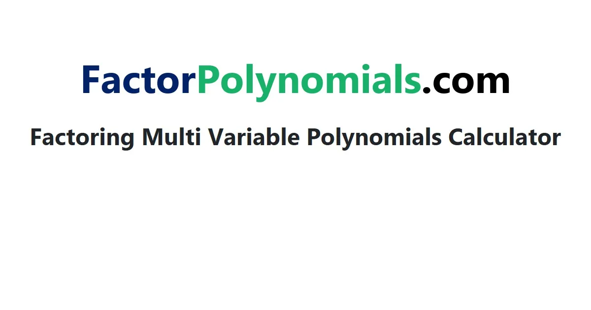 Factoring Multi Variable Polynomials Calculator
