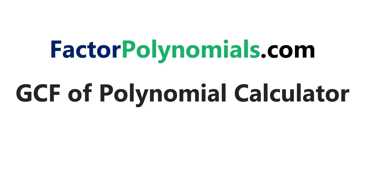 GCF of Polynomial Calculator