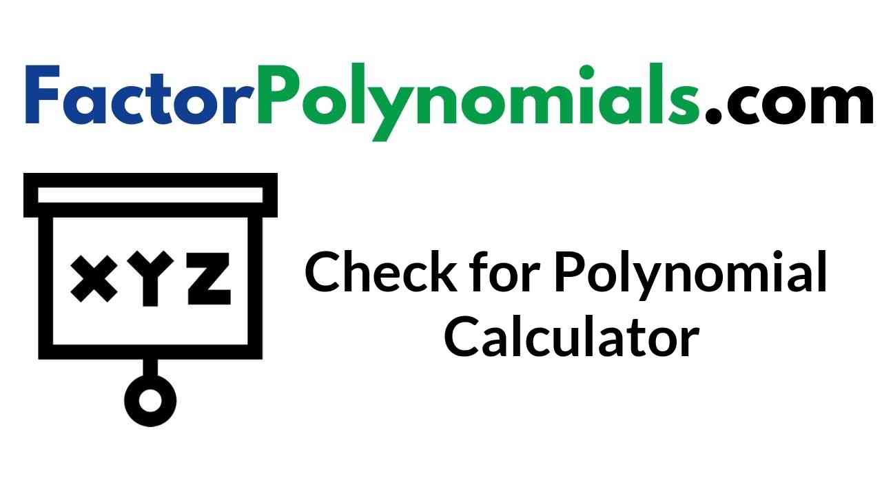 Check for Polynomial Calculator