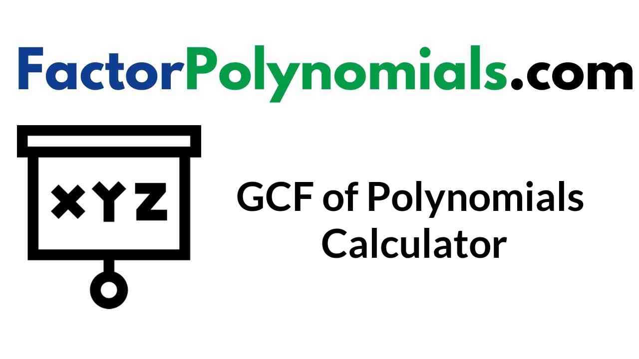 gcf-of-polynomial-calculator-free-online-tool-to-find-polynomials-gcd