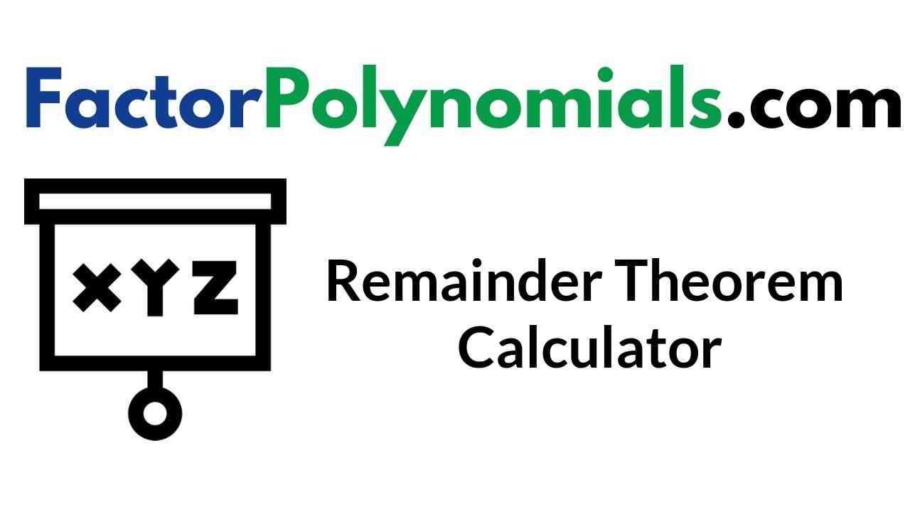 Remainder Theorem Calculator